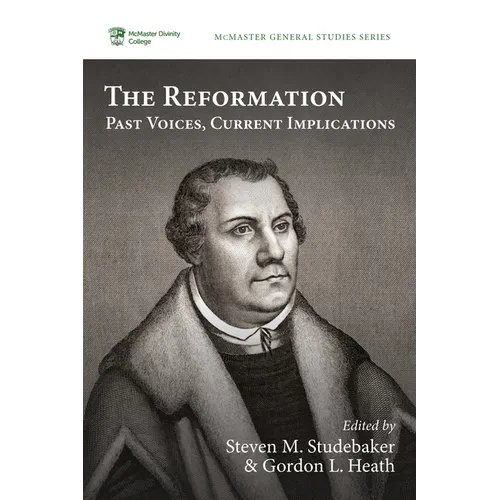 The Reformation: Past Voices, Current Implications - Paperback