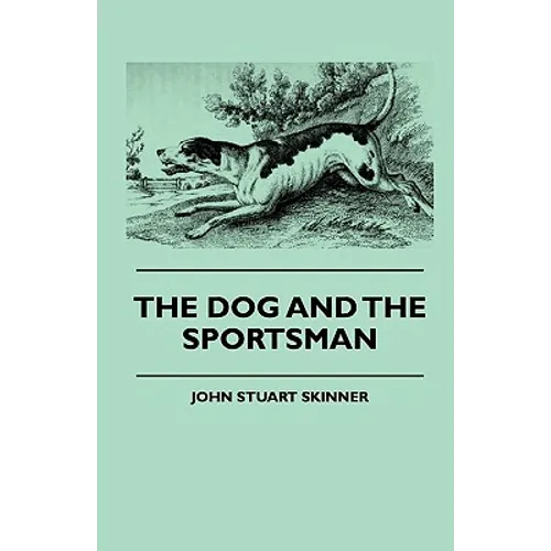 The Dog And The Sportsman - Hardcover
