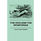 The Dog And The Sportsman - Hardcover