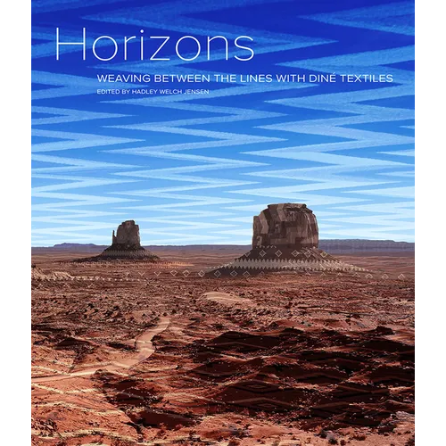 Horizons: Weaving Between the Lines with Dine Textiles - Hardcover