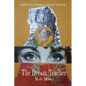 The Dream Teacher: Light in a World Held Captive - Paperback