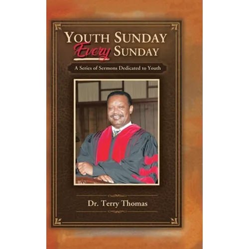 Youth Sunday Every Sunday: A Series of Sermons Devoted to Youth - Hardcover
