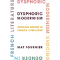 Dysphoric Modernism: Undoing Gender in French Literature - Paperback