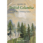 Made in British Columbia: Eight Ways of Making Culture - Hardcover