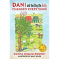 DANI and The Day the Bully Changed Everything (Mom's Choice Awards Gold Winner!) - Paperback