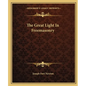 The Great Light In Freemasonry - Paperback