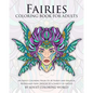 Fairies Coloring Book For Adults: An Adult Coloring Book Of 40 Fairies and Magical Woodland Fairy Designs by a Variety of Artists - Paperback