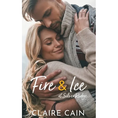 Fire and Ice at Silver Ridge: A Sweet Small Town Romance - Paperback