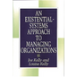 An Existential-Systems Approach to Managing Organizations - Hardcover