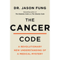 The Cancer Code: A Revolutionary New Understanding of a Medical Mystery - Hardcover