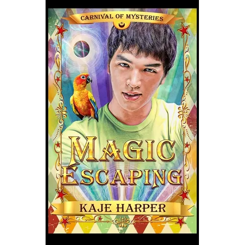Magic Escaping: Carnival of Mysteries - Paperback