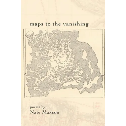 Maps To The Vanishing - Paperback