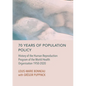 70 Years of Population Policy: History of the Human Reproduction Program of the World Health Organisation 1950-2020 - Hardcover