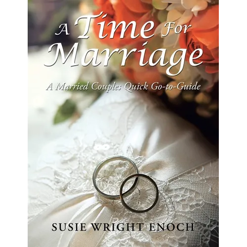 A Time for Marriage: A Married Couples Quick Go-To-Guide - Paperback