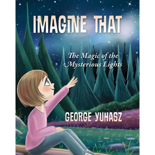 Imagine That: The Magic of the Mysterious Lights - Paperback