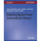Modeling Bipolar Power Semiconductor Devices - Paperback