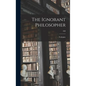 The Ignorant Philosopher; 200 - Hardcover