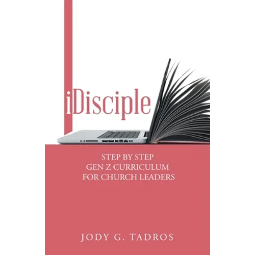 Idisciple: Step by Step Gen Z Curriculum for Church Leaders - Paperback