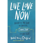 Live Love Now: Relieve the Pressure and Find Real Connection with Our Kids - Hardcover