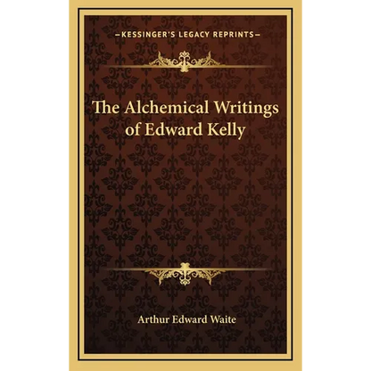 The Alchemical Writings of Edward Kelly - Hardcover