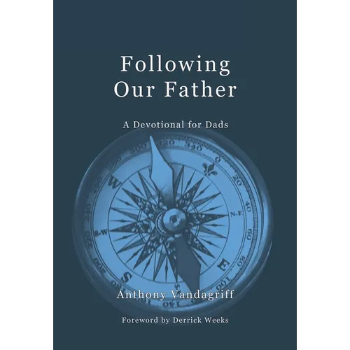 Following Our Father: A Devotional for Dads - Hardcover