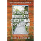 Objects in Mirror Are Closer Than They Appear: How to Avoid a Head-On Collision in Life - Paperback
