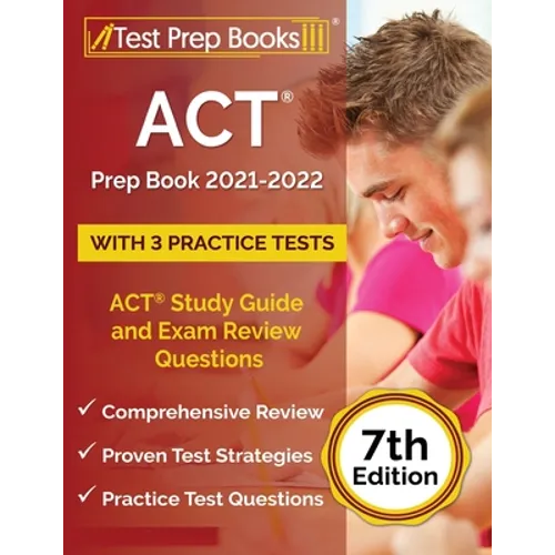 ACT Prep Book 2021-2022 with 3 Practice Tests: ACT Study Guide and Exam Review Questions [7th Edition] - Paperback