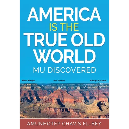 America is the True Old World: Mu Discovered - Paperback