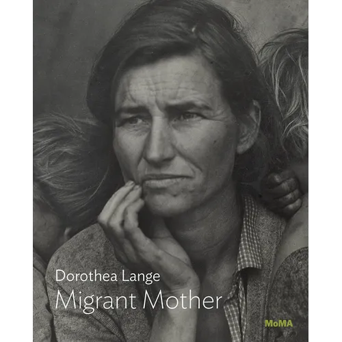 Dorothea Lange: Migrant Mother: MoMA One on One Series - Paperback