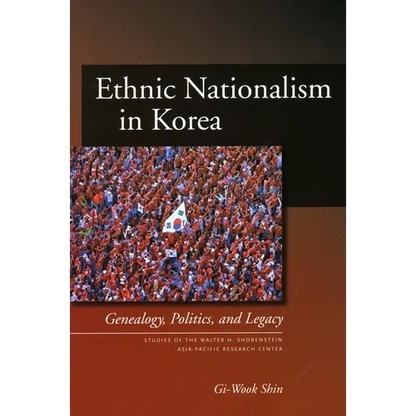 Ethnic Nationalism in Korea: Genealogy, Politics, and Legacy - Paperback