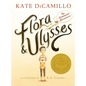 Flora and Ulysses: The Illuminated Adventures (a Middle-Grade Novel about a Cynical Girl and a Superhero Squirrel - For Kids Ages 8-12 in Grades 3-7) - Hardcover
