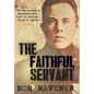 The Faithful Servant: The Mysterious & Extraordinary Life of Officer Frank C. Smith - Hardcover