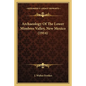 Archaeology of the Lower Mimbres Valley, New Mexico (1914) - Paperback