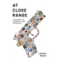 At Close Range: A Memoir of Tragedy and Advocacy - Hardcover