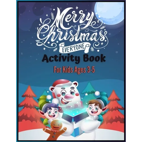 Merry Christmas Everyone Activity Book For Kids Ages 3-5: So Much Activities Including Wordsearchs, Coloring Pages, Mazes And Sudokus That Would Provi - Paperback