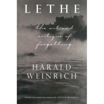 Lethe: The Art and Critique of Forgetting - Hardcover