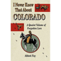 I Never Knew That about Colorado: A Quaint Volume of Forgotten Lore - Paperback