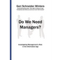 Do We Need Managers?: Investigating Management's Role in the Information Age - Paperback
