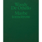 Woody de Othello: Maybe Tomorrow - Paperback