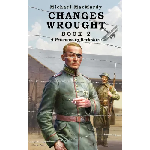 Changes Wrought Book 2: A Prisoner in Berkshire - Hardcover