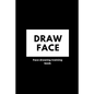 Face drawing book: Practice painting skills - Paperback