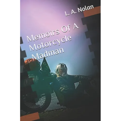 Memoirs Of A Motorcycle Madman - Paperback