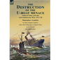 The Destruction of the U-Boat Menace: Admiral Sims and the Anti-Submarine War, 1917-18-Simsadus: London by John Langdon Leighton with a Short Biograph - Hardcover