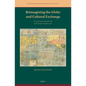 Reimagining the Globe and Cultural Exchange: The East Asian Legacies of Matteo Ricci's World Map - Hardcover