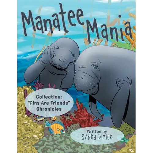 Manatee Mania: Collection: "Fins Are Friends" Chronicles - Paperback