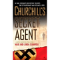 Churchill's Secret Agent: A Novel Based on a True Story - Paperback