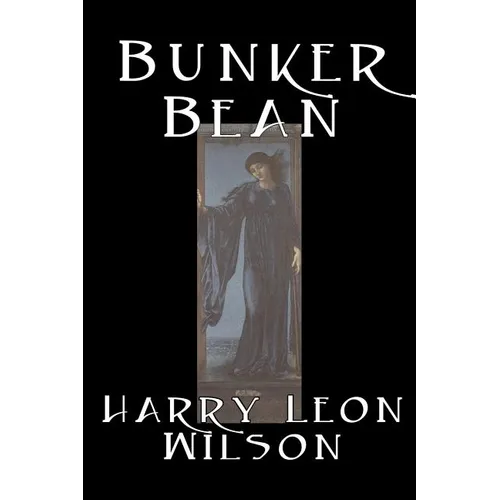 Bunker Bean by Harry Leon Wilson, Science Fiction, Action & Adventure, Fantasy, Humorous - Paperback