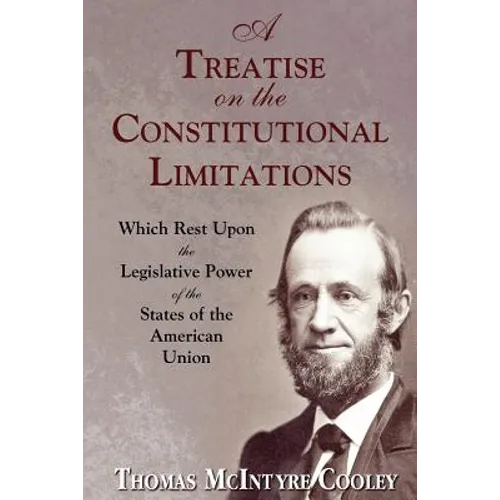 A Treatise on the Constitutional Limitations - Paperback