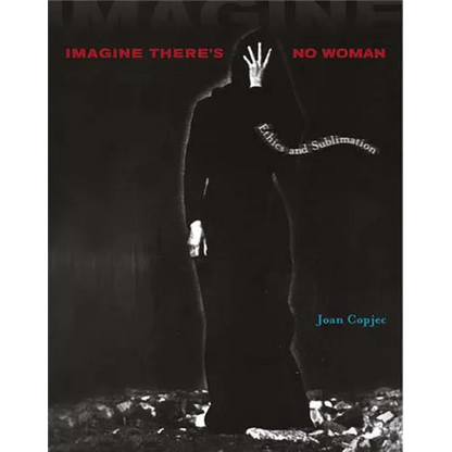 Imagine There's No Woman: Ethics and Sublimation - Paperback