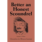 Better an Honest Scoundrel: Chronicles of a Western Lawman - Paperback